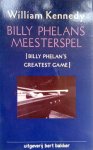 Kennedy, William - Billy Phelans meesterspel