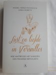 Vergé-Franceschi, Michel, Moretti, Anna - Lust en liefde in Versailles / hoe maîtresses het aanzien van Frankrijk bepaalden