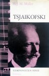Muller, H.J.M. - Tsjaikofski (Componisten-Serie - Deel 11)