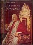 HATCH ALDEN * De aartsbisschop van Areopolis - Zijn naam was JOANNES ... Het leven van paus joannes XXIII * Een kaars voor mijn venster