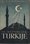 Noordman, Dr W.E. - De Republiek Turkije