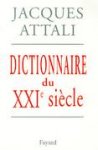 Attali, Jacques - Dictionnaire du XXIe siècle