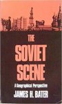 Bater, James H. - The Soviet Scene: A Geographical Perspective