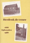 A. van Voorden, J.D. Eerbeek, R. van der Meijden en M. Meijering - Herdenk de Trouw 1888 Opheusden 1988