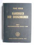 Berger, Franz: - Handbuch der Drogenkunde / Band 1: Untersuchungsmethoden, Cortices - Flores