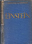 MOSZKOWSKI, ALEXANDER - Einstein - Einblicke in seine Gedankenwelt - Gemeinverständliche Betrachtungen über die Relativitätstheorie und ein neues Weltsystem - Entwickelt aus Gesprächen mit Einstein von ....