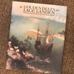  - De Gouden Delta der Lage Landen - twintig eeuwen beschaving tussen Seine en Rijn