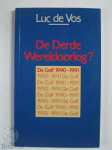 Vos, Luc de - DE DERDE WERELDOORLOG? De Golf 1990-1991