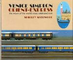 Sherwood, Shirley - Venice Simplon Orient - Express. The Return of the World's Most Celebrated Train