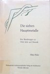 Walter, Hilma - Die sieben Hauptmetalle; ihre Beziehungen zu Welt, Erde und Mensch / als Hintergrund zum Verstandnis einer Sammlung von Krankengeschichten mit therapeutischen Hinweisen von Rudolf Steiner