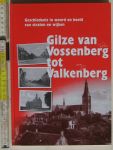 Vet,J.C.de, Hoevenaars, A.J.M, Geertruij, A.L.van - Gilze van Vossenberg tot Valkenberg. Geschiedenis in woord en beeld van straten en wijken