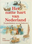 Leyenaar - Natte hart van nederland / e geschiedenis van de Zuiderzee