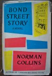 Collins, Norman - Bond Street Story  a novel