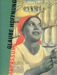 Tupitsyn, Margarita - Glaube, Hoffnung - Anpassung. Sowjetische Bilder 1928 - 1945