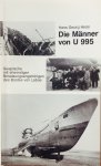 Hess, Hans Georg. - Die Männer von U-995. Gespräche mit ehemaligen Besatzungsangehörigen des Bootes von Laboe.