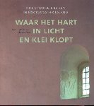 Hiemstra, Yvonne / Vries, Ab de - Waar het hart in het licht en klei klopt (Drie spirituele reizen in Noordoost-Friesland)
