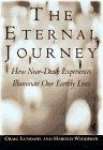 Craig R. Lundahl, Harold A. Widdison - The Eternal Journey: How Near-Death Experiences Illuminate Our Earthly Lives
