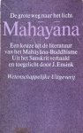 Ensink, J. (vertaling en toelichting) - Mahayana / de grote weg naar het licht; een keuze uit de literatuur van het Mahayana-Buddhisme