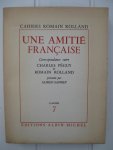 Saffrey, Alfred - Une Amitié Française. Correspondence entre Charles Péguy et Romain Rolland présenté par -
