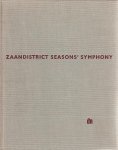 "Wit, Jan A. (tekst); Henk Brussel (idee en foto's)" - Zaandistrict seasons' symphony spring, summer, autumn, winter