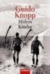 Knopp, Guido - Hitlers Kinder
