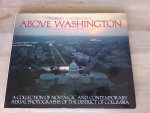 Cameron, Robert - Above Washington / A Collection of Nostalgic and Contemporary Aerial Photographs of the District of Columbia