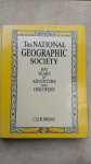 Bryan, C.D.B. - The National Geographic Society; 100 years of adventure and discovery