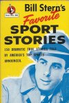 Stern, Bill - Bill Stern's Favorite Sport Stories - 150 dramatic true stories