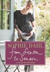 Dahl , Sophie . [ isbn 9780007340514 ] - From Season to Season . ( A Year in Recipes . ) Continuing where her hugely successful Voluptuous Delights left off, best selling author Sophie Dahl offers up a seasonal almanac of bountiful dishes alongside warm food-filled memories and musings. -