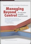Auteur: F. Lachotzky R. Noteboom Co-auteur: Robert Noteboom - Managing Beyond Control. De weg naar strategie-implementatie