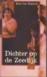 Beijnum (born Amsterdam, March 21, 1957), Kees van - Dichter op de Zeedijk - Constant groeit op in Amsterdam op de Zeedijk in het twijfelachtige cafe-hotel van zijn grootmoeder. Om te overleven in de harde werkelijkheid, creeert hij een eigen droomwereld.
