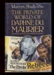 Shalcross, Martyn - The Private World of Daphne du Maurier