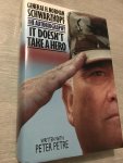 Peter Petre - General H. Norman, Schwarzkopf, the autobiography, it doesn’t take A hero