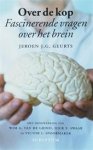 Geurts, Jeroen J.G. met medewerking van Wim A. van der Grind, Dick F. Swaab en Victor I. Spoormaker. - Over de kop / fascinerende vragen over het brein
