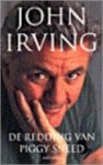 Irving, J. - De redding van Piggy Sneed / Pocket editie / druk 5