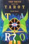 Suster, Gerald - The truth about the tarot; a manual of practice and theory