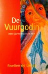 Lange , Roelien E . de . [ isbn 9789069634760 ] - De  Vuurgodin . ( Een sjamanistische reis . )