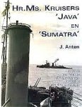 Anten , J. [ isbn 9789074861182 ] 3317 - Hr. Ms. Kruisers 'Java' en 'Sumatra' .  ( Na het in 1999 verschenen boek van Henk Legemaate e.a. over Hr.Ms. De Ruyter, vormt de voorliggende uitgave nu het tweede deel in Asia Maiors reeks over de grote oppervlakteschepen van de Koninklijke Marine -