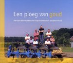 Ganzewinkel, Jeannet van - Een ploeg van goud. Hartverwarmende ervaringen rondom de zorgboerderij.