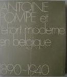 Delevoy, R.L. - Antoine Pompe et l'effort moderne en Belgique 1890-1940