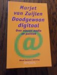 Zuijlen, M. van - Doodgewoon digitaal. Over nieuwe media en politiek