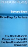 Shaw, Bernard - Three Plays for Puritans (The Devil's Disciple - Caesar and Cleopatra - Captain Brassbound's Conversion) (ENGELSTALIG)