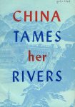  - China tames her rivers