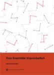 Stenström, Harald - Free Ensemble Improvisation ( ArtMonitor dissertation No 13)