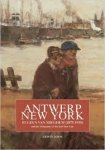 Joos, Erwin - Antwerp New York. Eugeen van Mieghem ( 1975 - 1930 ) en de emigranten van de Red Star Line