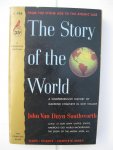 Duyn Southworth, John van - - The Story of the World. A brief history of mankind.