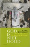 Heirman, Mark - God is niet dood / over religie en verlichting