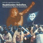 Archiv der Jugendkulturen - Reaktionäre Rebellen (Rechtsextreme Musik in Deutschland), 249 pag. paperback, goede staat