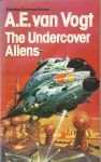 Vogt, A.E. van - The Undercover Aliens