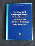 J. Smelik - 'O Sangerige keeltjes!' de liedcultuur en het muziekleven in de Noordelijke Nederlanden tussen 1550 en 1650